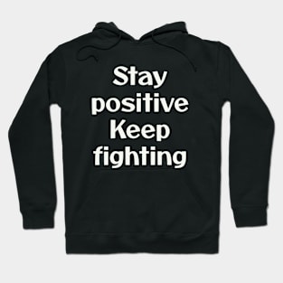 Stay Positive Hoodie